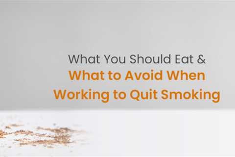 Best Foods to Eat and Avoid When Trying to Quit Smoking | No Smoking Day