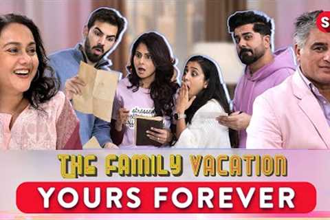 YOURS FOREVER | The Family Vacation S3 E3 | Comedy Web Series | SIT