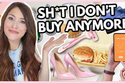 13 THINGS I DON'T BUY ANYMORE 💸 (How I Save Money By Not Spending  On This!)