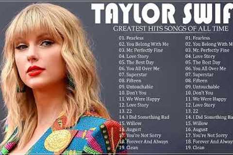 Taylor Swift Greatest hits full album Best song of Taylor Swift collection 2023