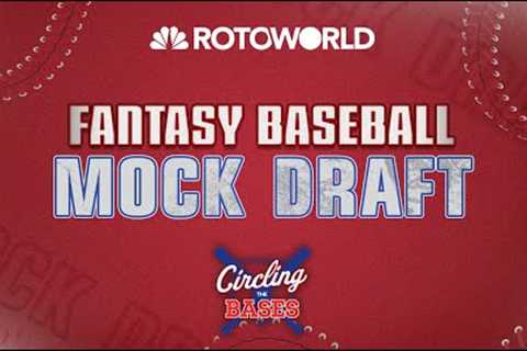 Rotoworld Fantasy Baseball Mock Draft Show (2023) | Circling the Bases | NBC Sports