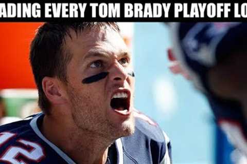 GRADING EVERY TOM BRADY PLAYOFF LOSS