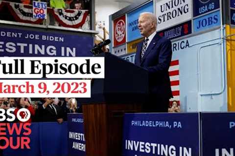PBS News Weekend full episode, March 9, 2023
