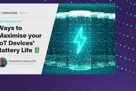 How to Maximize your IoT Devices' Battery Life