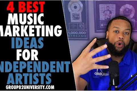 4 Best Music Marketing Ideas For Independent Artists (2023)