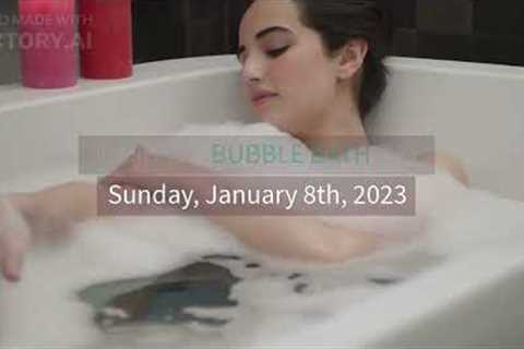 NATIONAL BUBBLE BATH DAY - Sunday January 8th, 2023. Celebrate and Pamper yourself!