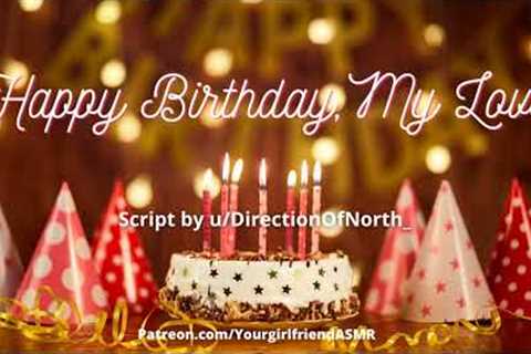 ASMR| Happy Birthday, My Love [Small Surprises] [Birthday Cake] [Gifts and Presents]