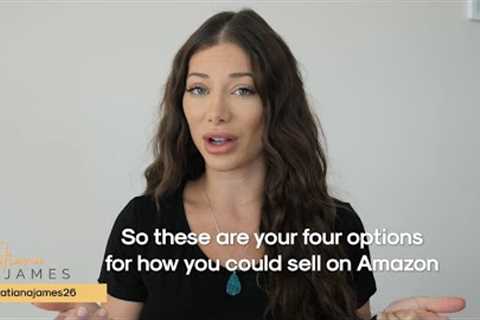 Your 4 Options For Selling On Amazon In 2023