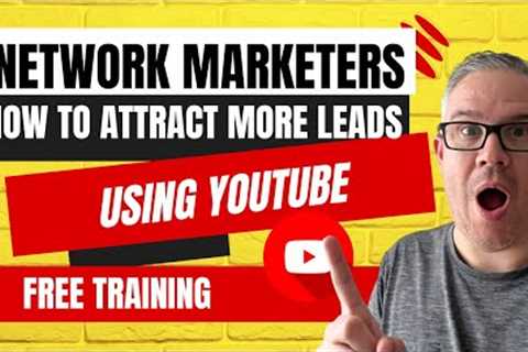 Network Marketers | How to attract more leads using YouTube
