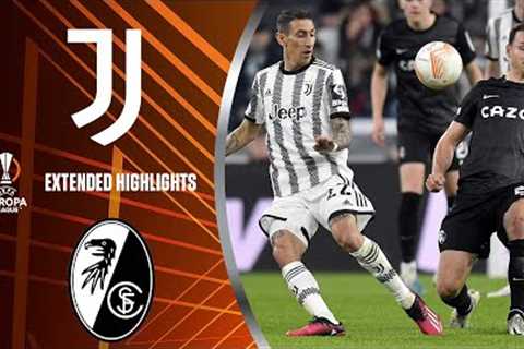Juventus vs. Freiburg: Extended Highlights | UEL Round of 16 - 1st Leg | CBS Sports Golazo