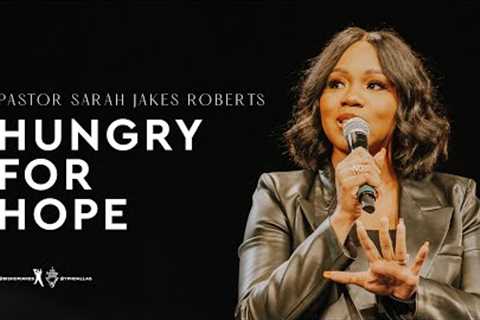 Hungry For Hope- Pastor Sarah Jakes Roberts
