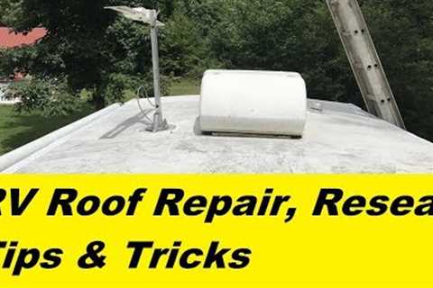 RV Roof Leak Prevention Repair &amp; Reseal Tricks &amp; Tips