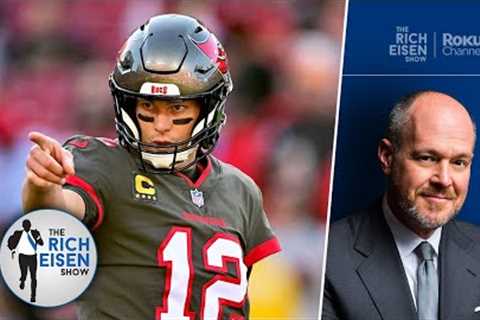 Rich Eisen: People...Those Tom Brady-Unretirement Rumors Were Just RUMORS! | The Rich Eisen Show