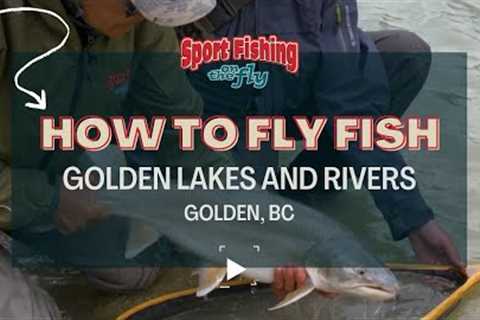 FLY FISHING: GOLDEN LAKES AND RIVERS