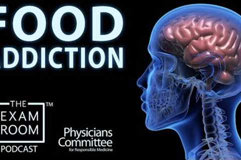 Food Addiction: Why We Can't Stop Eating
