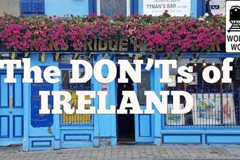 Ireland - The Don'ts of Visiting Ireland
