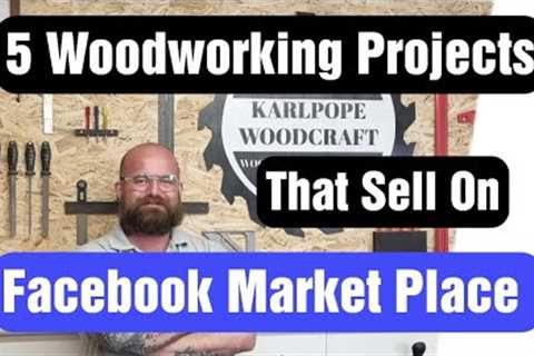 Five Woodworking projects That Sell On Facebook Market Place