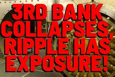 XRP: ANOTHER BANK COLLAPSES As Ripple REVEALS Exposure To SVB