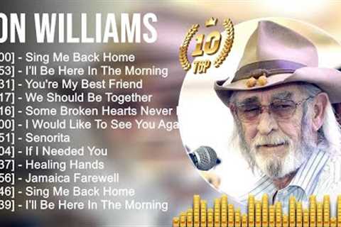 D o n W i l l i a m s Greatest Hits ~ Top 100 Artists To Listen in 2022 &amp; 2023