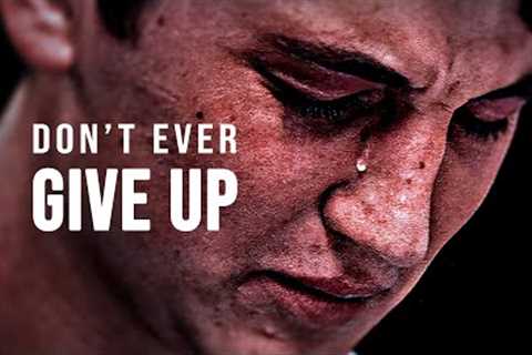 DON'T EVER GIVE UP - Motivational Speech