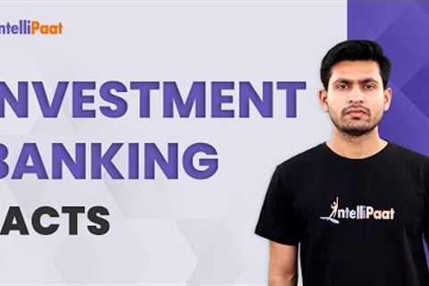 Investment Banking Facts - Explained under 2 minutes | Investment Banking | Intellipaat