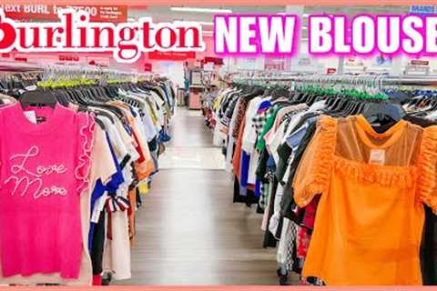 👚BURLINGTON NEW FINDS CASUAL TOPS BLOUSES FOR LESS😮 BURLINGTON SHOP WITH ME❤︎