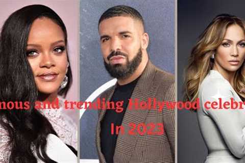 Ten famous and trending Hollywood celebrities in 2023 Rihanna at the top#celebritynews