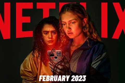 Netflix New Releases In February 2023 Series &amp; Movies