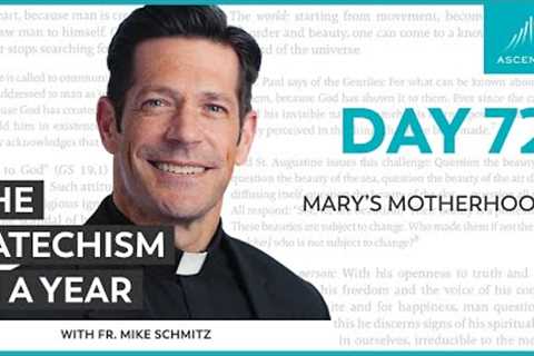 Day 72: Mary’s Motherhood — The Catechism in a Year (with Fr. Mike Schmitz)