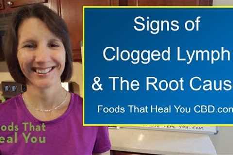 The Root Cause of Clogged Lymphatic System