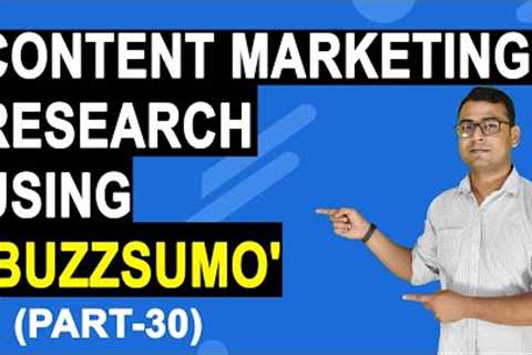 Content Marketing Course | How to Research Content using BuzzSumo? (Part -30)