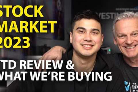 Stock Market 2023: YTD Review and What We've Been Buying