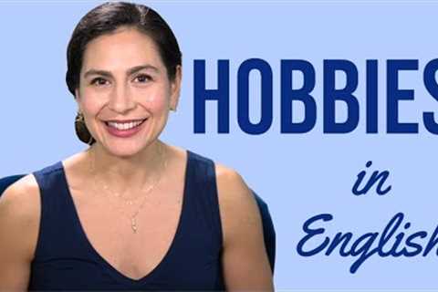 Best Way To Answer What Are Your Hobbies And Interests Fluently In English [Advanced]