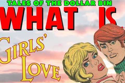 What Is... Crazy Romance Comics! - Girls' Love Stories #177