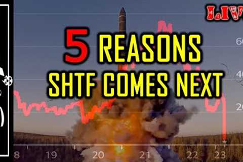 5 Reasons We Are Headed Straight to SHTF