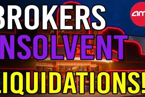 BROKERS ARE INSOLVENT! MASSIVE LIQUIDATIONS COMING! - AMC Stock Short Squeeze Update