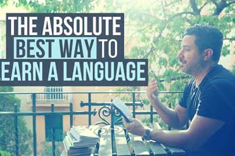 The Absolute Best Way to Learn a Language