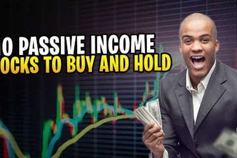 Top 10 Best Passive Income Stocks to Buy and Hold