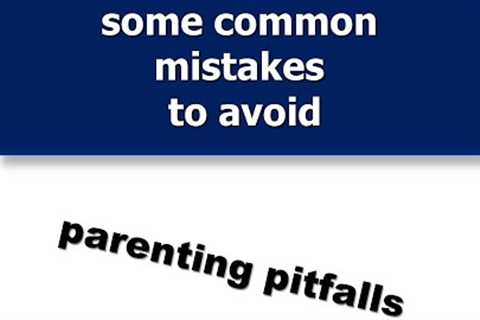 4. Parenting Mistakes (8-17) - Scott Smelser