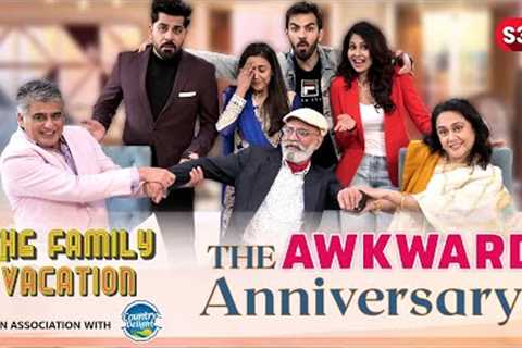 THE AWKWARD ANNIVERSARY | The Family Vacation | S3 E4 | Comedy Web Series | SIT