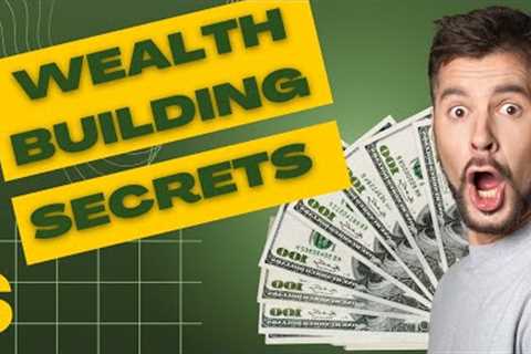 The 10 Wealth-Building Strategies Of The RICH