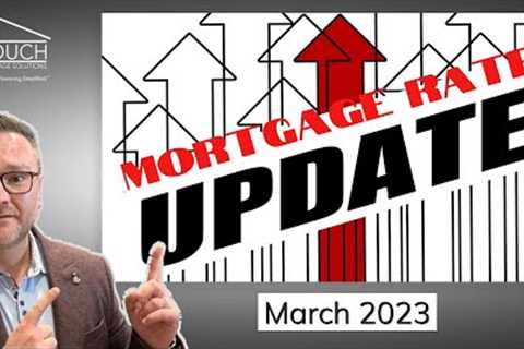 Mortgage Rate Update - March 2023