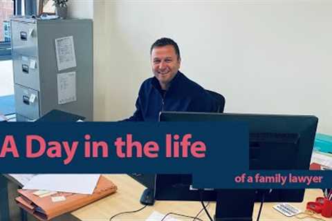 A day in the life of a Family Lawyer!