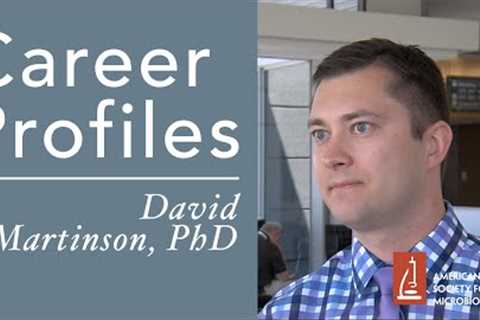 Microbiology Career Profiles - Training to be a Biosafety Professional with David Martinson, PhD