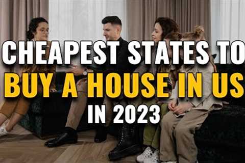 10 Cheapest States to BUY a HOUSE in the US 2023