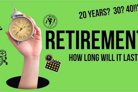 How long will retirement last?  Is 20 years a good starting point?