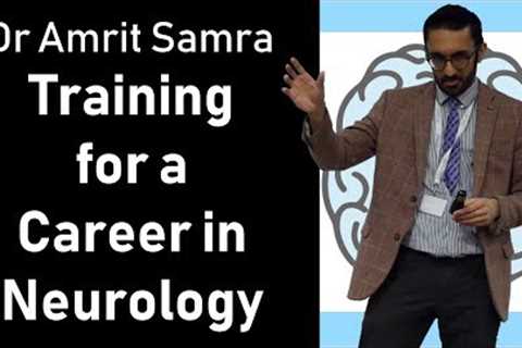 Training for a Career In Neurology | Dr Amrit Samra