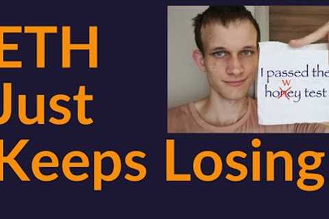 Ethereum Just Keeps Losing (So Sad)
