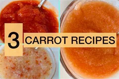 Baby food | 3 CARROT RECIPES FOR BABIES | 6 - 12 MONTHS |
