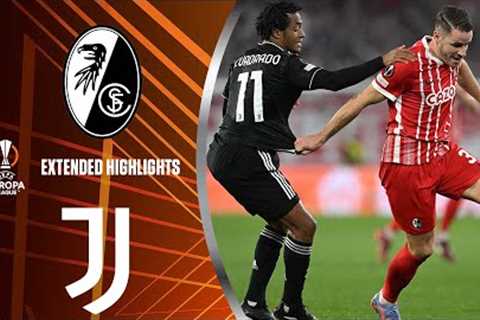 Freiburg vs. Juventus: Extended Highlights | UEL Round of 16 - 2nd Leg | CBS Sports Golazo - Europe